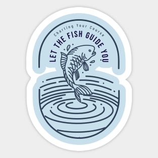 Charting Your Course, Let The Fish Guide You Fishing Fisherman Sticker